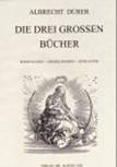 Die drei groЯen Bьcher: Marienleben, Grosse Passion, Apokalyse
